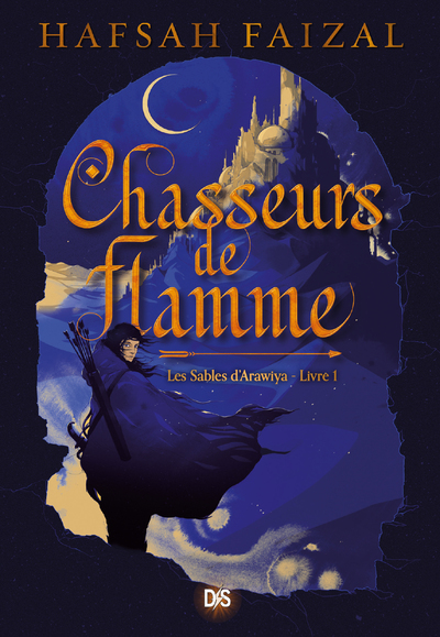 Image de Les Sables d'Arawiya - Tome 01 Chasseurs de flamme (broché)