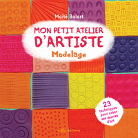 Image de Mon petit atelier d'artiste : Modelage