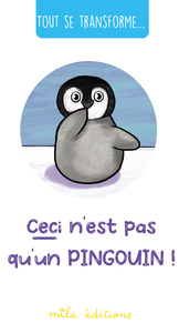 Image de Tout se transforme... Ceci n'est pas qu'un pingouin !