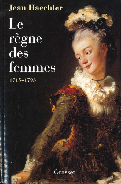 Image de Le règne des femmes - 1715-1792