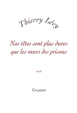 Image de Nos têtes sont plus dures que les murs des prisons