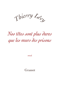Image de Nos têtes sont plus dures que les murs des prisons
