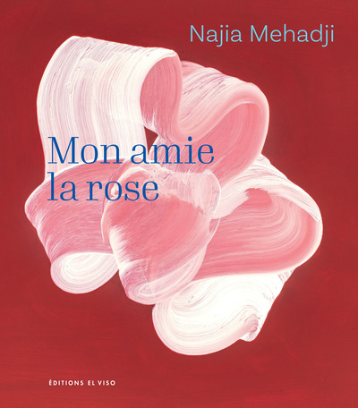 Image de Najia Mehadji - Mon amie la rose