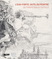 Image de L'Eau-forte, outil du peintre - De Parmesan à Tiepolo