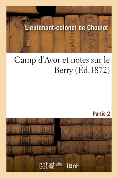 Picture of Camp d'Avor et notes sur le Berry. Partie 2