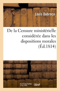 Picture of De la Censure ministérielle considérée dans les dispositions morales, politiques et intellectuelles