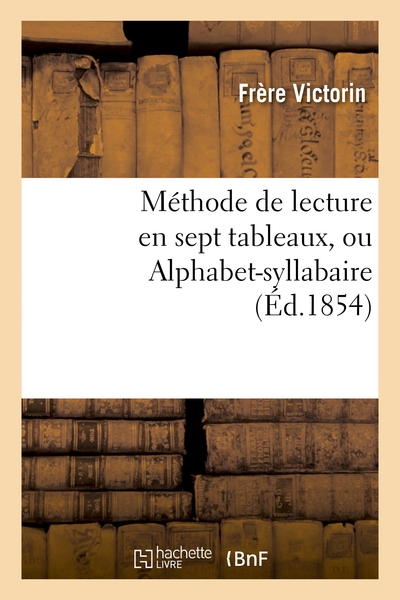 Picture of Méthode de lecture en sept tableaux, ou Alphabet-syllabaire