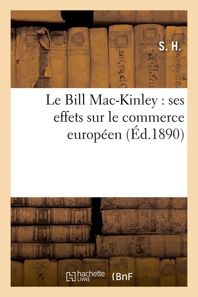 Picture of Le Bill Mac-Kinley : ses effets sur le commerce européen. Les élections américaines