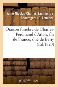 Picture of Oraison funèbre de Charles-Ferdinand d'Artois, fils de France, duc de Berry, prononcée au service
