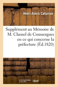 Picture of Supplément au Mémoire de M. Clausel de Coussergues en ce qui concerne la préfecture de police