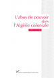 Image de L'abus de pouvoir dans l'Algérie coloniale