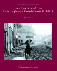 Picture of Les Soldats de la mémoire. La section photographique de l'armée, 1915-1919