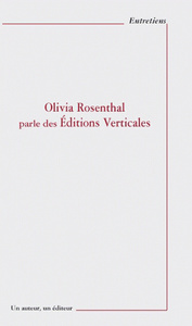 Image de Olivia Rosenthal parle des Editions Verticales