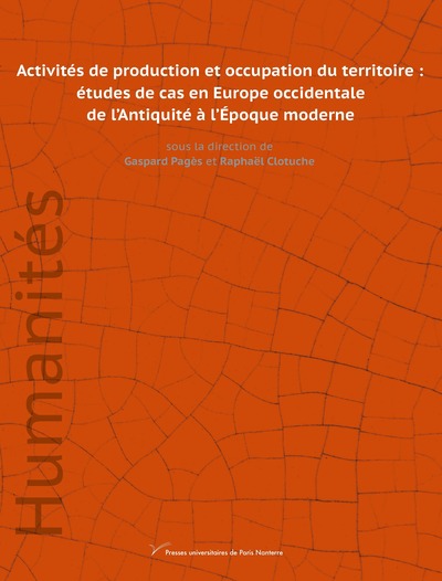 Image de Activités de production et occupation du territoire : études de cas en Europe occidentale de l’Antiquité à l’Époque moderne