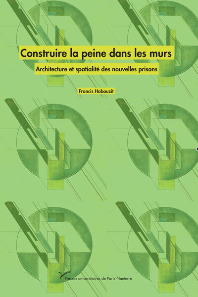 Image de Construire la peine dans les murs