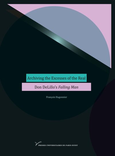 Picture of Archiving the Excesses of the Real Don DeLillo's Falling Man