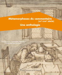 Image de Métamorphoses du commentaire (XVe-XVIIIe siècle). Une anthologie