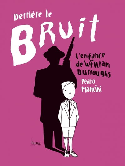 Image de Derrière le bruit, l'enfance de William Burroughs