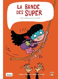 Image de La bande des super, tome 3 - Ma maîtresse est une sorcière