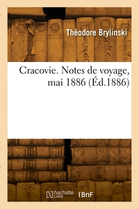 Image de Cracovie. Notes de voyage, mai 1886