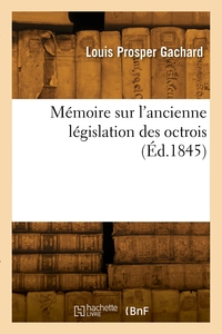 Picture of Mémoire sur l'ancienne législation des octrois