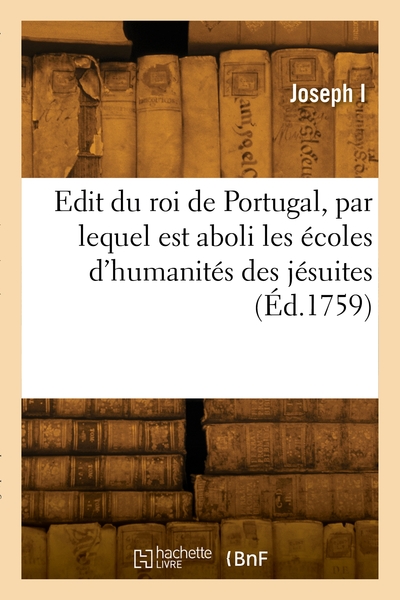 Picture of Edit du roi de Portugal, par lequel est aboli les écoles d'humanités des jésuites