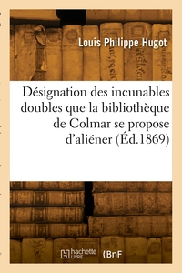 Picture of Désignation des incunables doubles que la bibliothèque de Colmar se propose d'aliéner