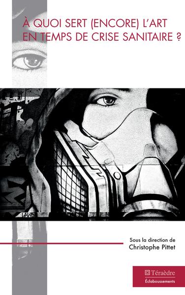 Image de A quoi sert (encore) l'art en temps de crise sanitaire ?