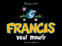 Image de Francis 2 veut mourir