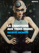 Image de LA CHANTEUSE AUX TROIS MARIS