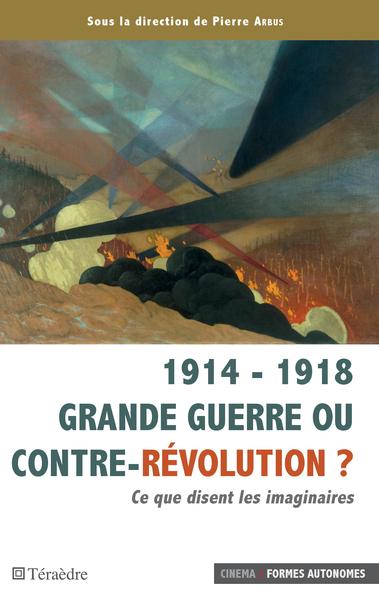 Picture of 1914 - 1918 Grande guerre ou contre-révolution ?