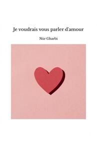 Picture of Je voudrais vous parler d'amour