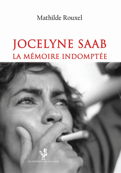 Image de Jocelyne Saab - La mémoire indomptée