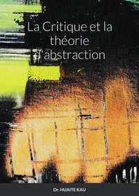 Picture of LA CRITIQUE ET LA THEORIE D'ABSTRACTION