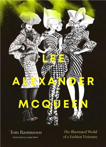 Image de Lee Alexander McQueen The Illustrated World of a Fashion Visionary /anglais