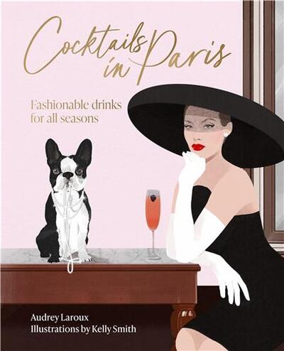 Image de COCKTAILS IN PARIS FASHIONABLE DRINKS FOR ALL SEASONS /ANGLAIS