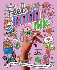 Picture of Feel Good Ink.: The happy little book of temporary tattoos /anglais