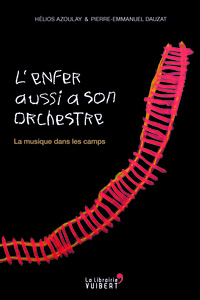 Picture of L'enfer aussi a son orchestre. La musique dans les camps