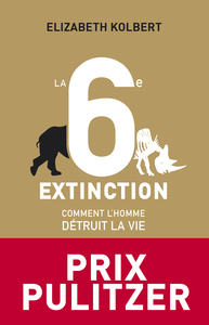 Picture of La 6e Extinction. Comment l'homme détruit la vie