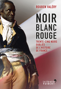 Picture of Noir Blanc Rouge - Trente-cinq noirs oubliés de l'histoire de France