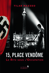 Picture of 15, place Vendôme - Le Ritz sous l'Occupation