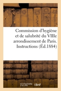 Picture of Commission d'hygiène et de salubrité du VIIIe arrondissement de Paris. Instructions relatives