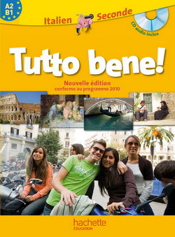 Image de Tutto bene! 2de - Italien - Livre de l'élève avec CD audio inclus - Nouvelle édition 2010