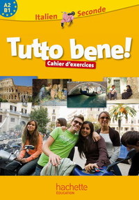 Image de Tutto bene! 2de - Italien - Cahier d'exercices - Edition 2009