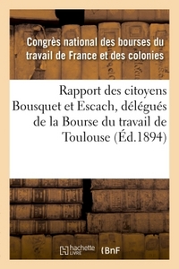 Image de Rapport des citoyens Bousquet et Escach, délégués de la Bourse du travail de Toulouse