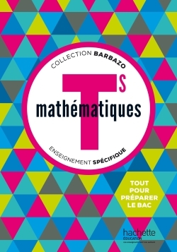 Image de Mathématiques Barbazo Tle S spécifique - Livre élève - éd. 2016