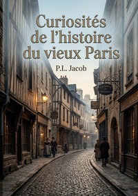 Image de Curiosités de l'histoire du vieux Paris