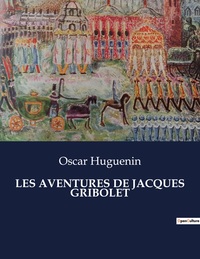 Picture of LES AVENTURES DE JACQUES GRIBOLET