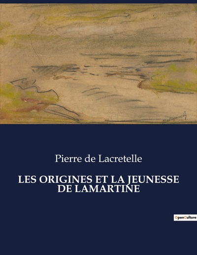 Picture of LES ORIGINES ET LA JEUNESSE DE LAMARTINE