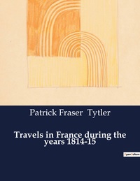 Picture of Travels in France during the years 1814-15